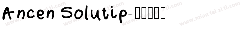 Ancen Solutip字体转换